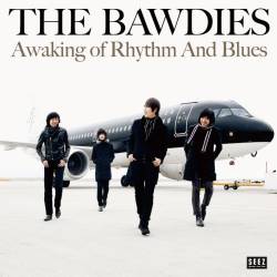 The Bawdies : Awaking of Rhythm and Blues